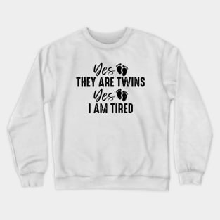 Yes They Are Twins Yes I Am Tired Funny Twins Mom Crewneck Sweatshirt